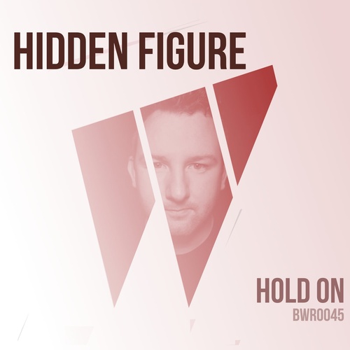 Hidden Figure - Hold On [BWR0045]